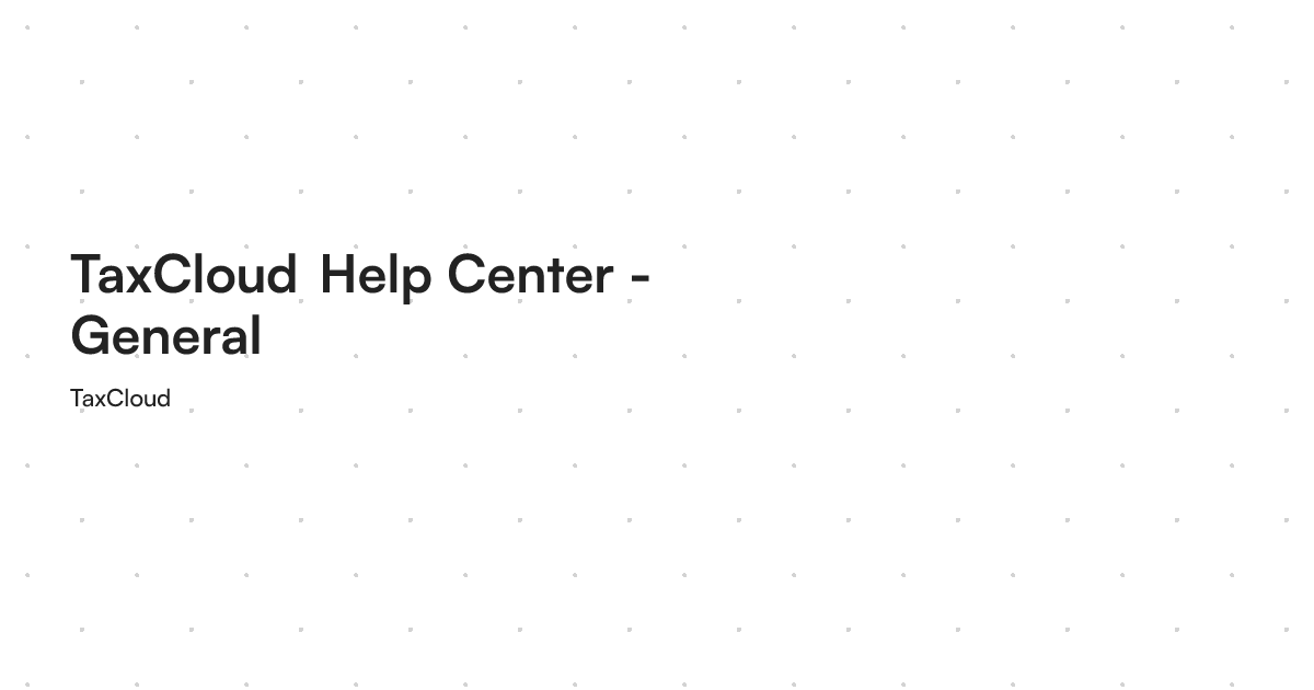 TaxCloud Help Center - General